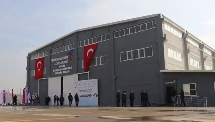 TUSAŞ Kahramanmaraş Üretim Merkezi açıldı