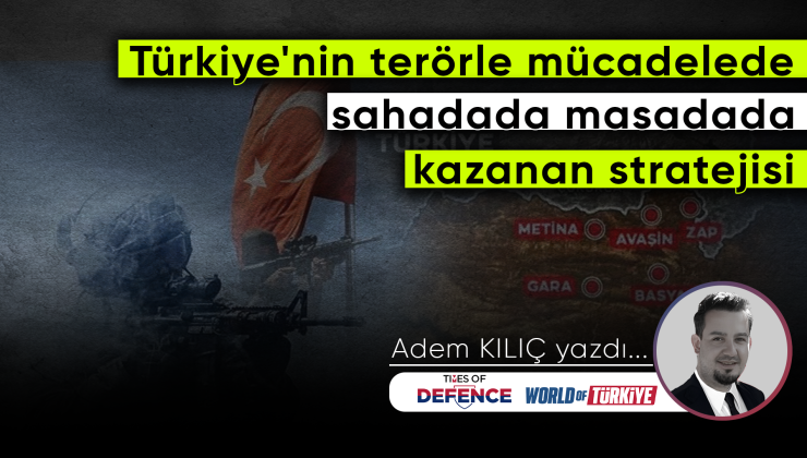 Türkiye’nin Terörle Mücadelede Sahada da Masada da Kazanan Stratejisi