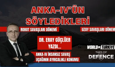 ANKA-IV’ün Söyledikleri – Dr. Eray Güçlüer