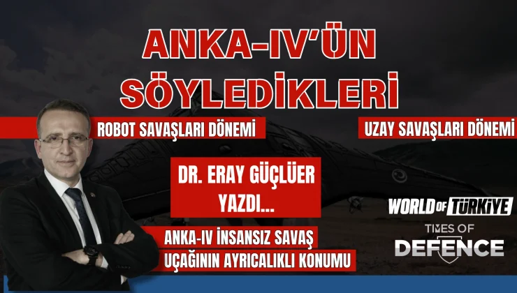 ANKA-IV’ün Söyledikleri – Dr. Eray Güçlüer