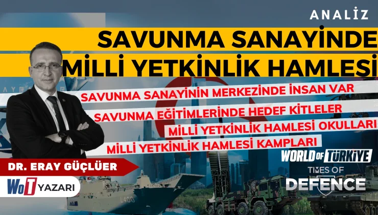 Savunma Sanayinde Milli Yetkinlik Hamlesi – Dr. Eray Güçlüer